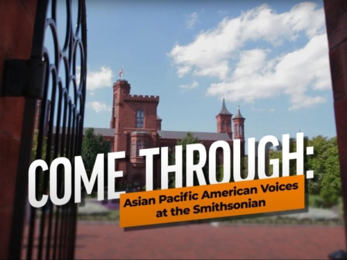 Come Through: Asian Pacific American Voices at the Smithsonian